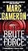 Brute Force (A Jericho Quinn Thriller) by Cameron, Marc(December 29, 2015) Mass Market Paperback