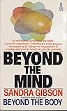 Beyond the Mind