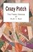 Crazy Patch by Ruth Y. Nott (2007) Perfect Paperback