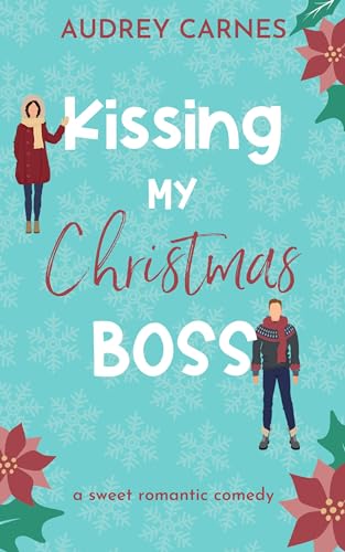 Kissing My Christmas Bos (Billionaire Sweet Christmas Rom Com)
