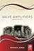 Valve Amplifiers, Fourth Ed...