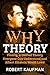 Why Theory: Finally, a Unified Theory Everyone Can Understand and Albert Einstein Would Love! by Robert Kaufman (2016-05-18)