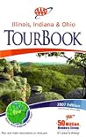 AAA Illinois, Indiana & Ohio Tourbook: 2007 Edition AAA Illinois, Indiana & Ohio Tourbook: 2007 Edition