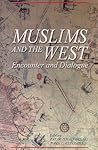 Muslims and the West: Encounter and Dialogue