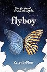 Flyboy by Kasey LeBlanc
