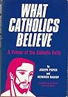 What Catholics Believe
