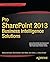 Pro SharePoint 2013 Business Intelligence Solutions by Manpreet Singh (2013-08-01)