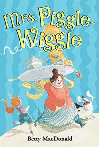 Mrs. Piggle-Wiggle by Betty MacDonald