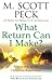 What Return Can I Make by M. Scott Peck with Marilyn Von Walder and Patricia Kay (1990-08-01)