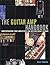 Guitar Amplifier Handbook - Understanding Tube Amplifiers and Getting Great Sounds (Softcover) by Dave Hunter (2005) Paperback