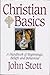 Christian Basics: A Handbook of Beginnings, Beliefs and Behavior