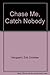 CHASE ME CATCH NOBODY by Erik C. Haugaard (1980-03-17)