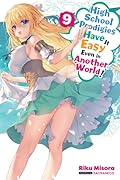 High School Prodigies Have It Easy Even in Another World!, Vol. 9
