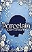 Porcelain by Kaylee Vernice Long