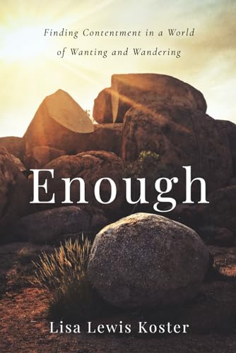 Enough: Finding Contentment in a World of Wanting and Wandering (Paperback)