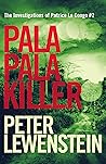 Pala Pala Killer by Peter Lewenstein Pala Pala Killer by Peter Lewenstein