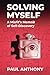 Solving Myself: A Misfit's Memoir of Self-Discovery