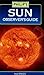 Sun Observer's Guide (Philip's Astronomy) by Spence, Pam (2004) Paperback