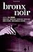 Bronx Noir (Akashic Noir) by Patrick Picciarelli [2007]