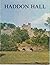Haddon Hall: [text by Keith H. Mantell]