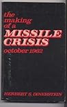 The Making of a Missile Crisis: October 1962 The Making of a Missile Crisis: October 1962