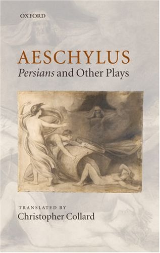 Aeschylus: Persians and Other Plays 1st edition by Collard, Christopher (2008) Hardcover