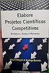 Elabore projetos científicos competitivos: Biológicas, Exatas e Humanas