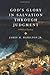 [ GOD'S GLORY IN SALVATION THROUGH JUDGMENT: A BIBLICAL THEOLOGY ] By Hamilton, James M, Jr ( Author) 2010 [ Hardcover ]