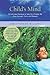 Child's Mind: Mindfulness Practices to Help Our Children Be More Focused, Calm, and Relaxed by Willard, Christopher (August 31, 2010) Paperback 10.2.2010