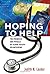 Hoping to Help: The Promises and Pitfalls of Global Health Volunteering (The Culture and Politics of Health Care Work) by Judith N. Lasker (2016-02-16)