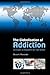 The Globalisation of Addiction: A Study in Poverty of the Spirit