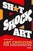 Shitshock - art criticism f...