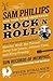 Sam Phillips: The Man Who Invented Rock 'n' Roll by Peter Guralnick (2015-11-12)