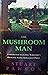 The Mushroom Man (Charlie Priest, #2)