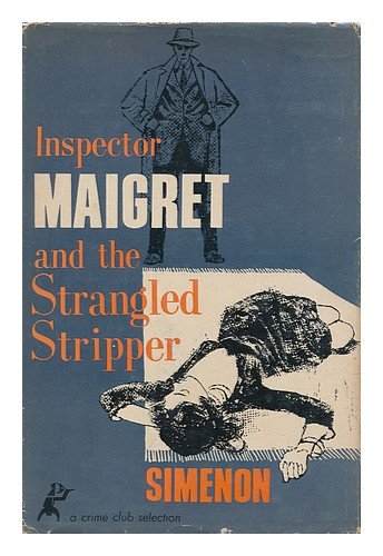 Inspector Maigret and the Strangled Stripper