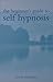 The Beginner's Guide to Self Hypnosis by Ursula Markham (2002-03-28)