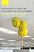 Authenticity and the Cultural Politics of Work: New Forms of Informal Control by Peter Fleming (2009-08-31)