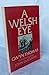 A Welsh Eye by Gwyn Thomas (1989-04-29)
