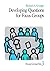 Developing Questions for Focus Groups (Focus Group Kit): 3 by Prof Richard A. Krueger (1997-07-24)