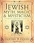The Encyclopedia of Jewish Myth, Magic and Mysticism: Second Edition by Geoffrey W. Dennis (February 08,2016)