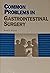 Common Problems in Gastrointestinal Surgery by Josef E. Fischer