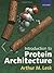Introduction to Protein Architecture: The Structural Biology of Proteins by Arthur M. Lesk (2001-05-03)