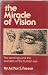 The Miracle of Vision: The ...