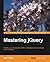 Mastering jQuery by Alex Libby (2015-08-31)