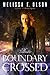 Boundary Crossed (Boundary Magic) by Melissa F. Olson (2015-05-01)