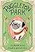 Puggleton Park by Deanna Kizis