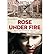 Rose Under Fire