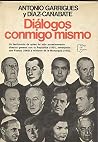 Diálogos conmigo mismo (Espejo de España ; 48 : Serie 2, Biografías y memorias) (Spanish Edition) Diálogos conmigo mismo (Espejo de España ; 48 : Serie 2, Biografías y memorias) (Spanish Edition)