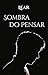 Sombra do Pensar