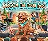 Cocoa the Tour Dog: A Children's Picture Book Cocoa the Tour Dog: A Children's Picture Book